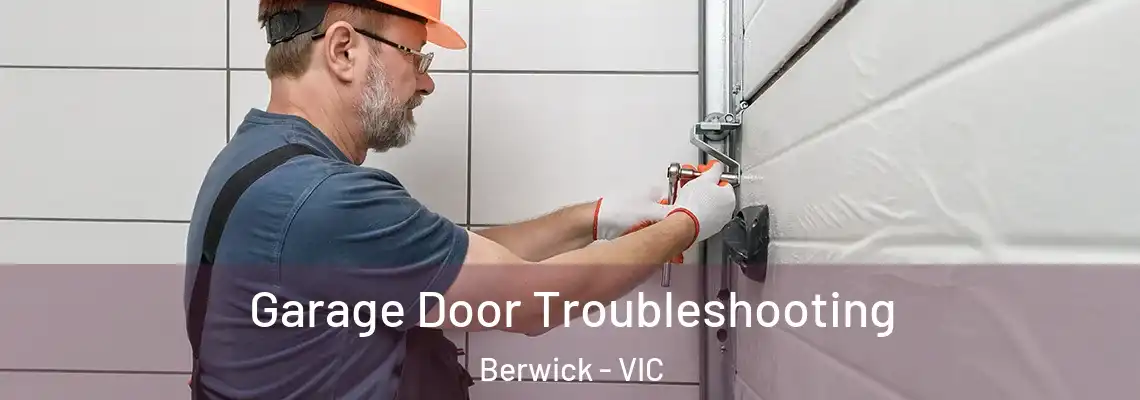  Garage Door Troubleshooting Berwick - VIC