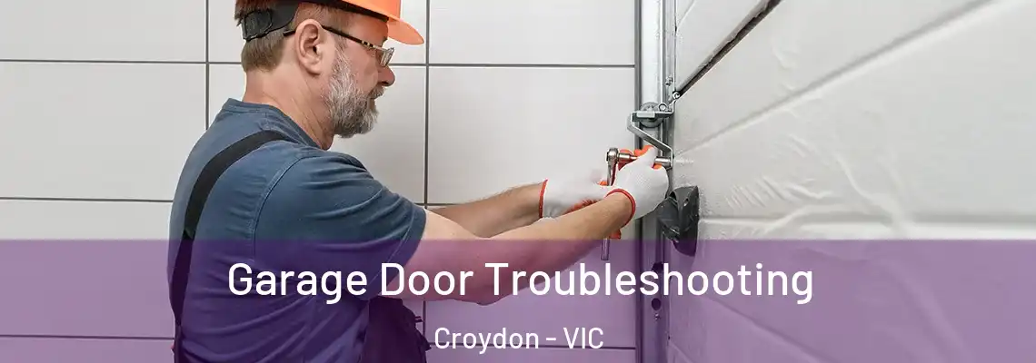  Garage Door Troubleshooting Croydon - VIC