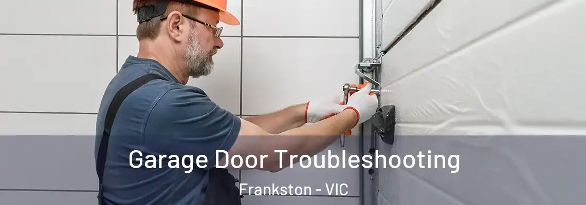  Garage Door Troubleshooting Frankston - VIC