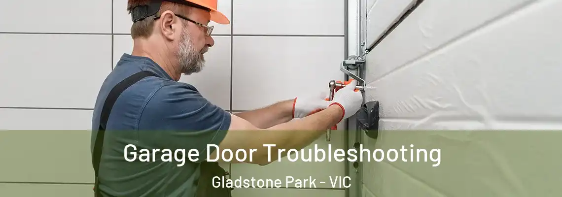  Garage Door Troubleshooting Gladstone Park - VIC