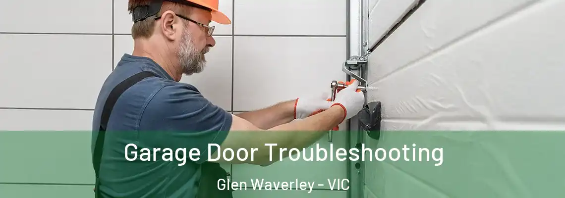  Garage Door Troubleshooting Glen Waverley - VIC