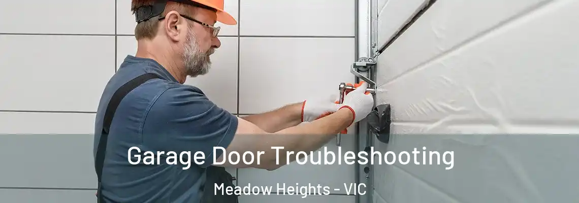  Garage Door Troubleshooting Meadow Heights - VIC