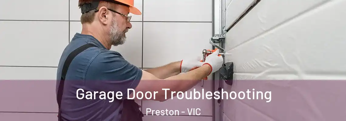  Garage Door Troubleshooting Preston - VIC