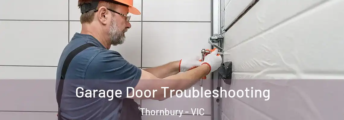  Garage Door Troubleshooting Thornbury - VIC
