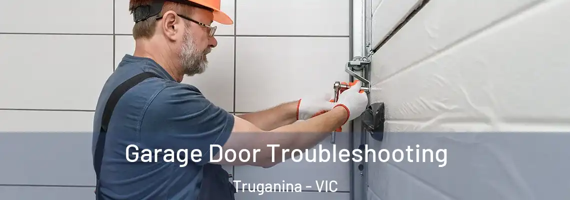  Garage Door Troubleshooting Truganina - VIC