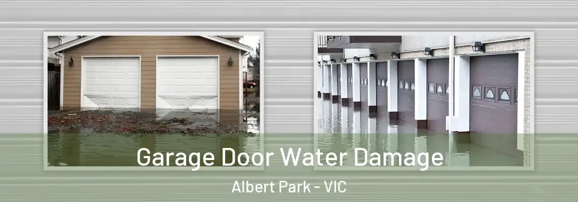 Garage Door Water Damage Albert Park - VIC