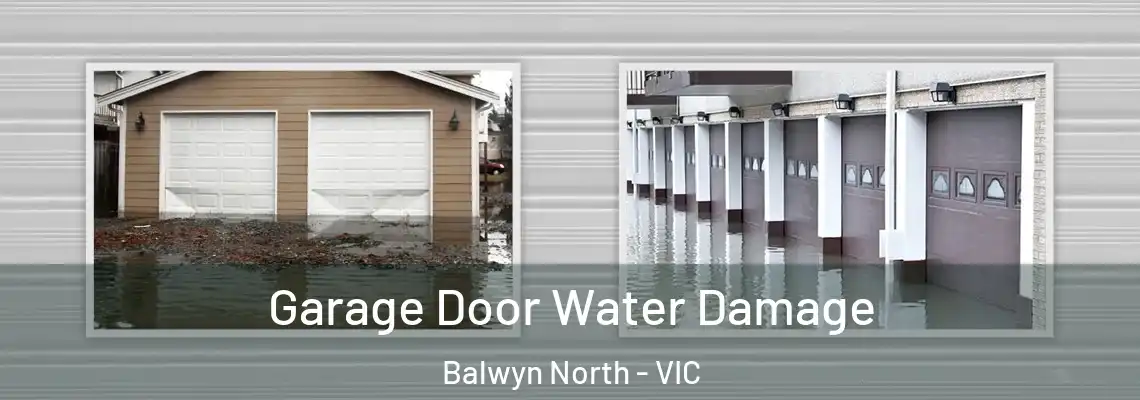 Garage Door Water Damage Balwyn North - VIC