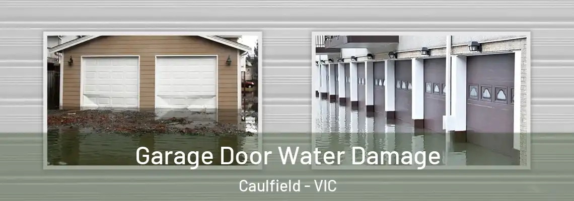 Garage Door Water Damage Caulfield - VIC