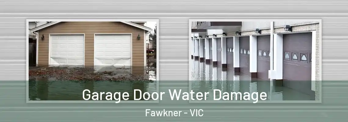 Garage Door Water Damage Fawkner - VIC