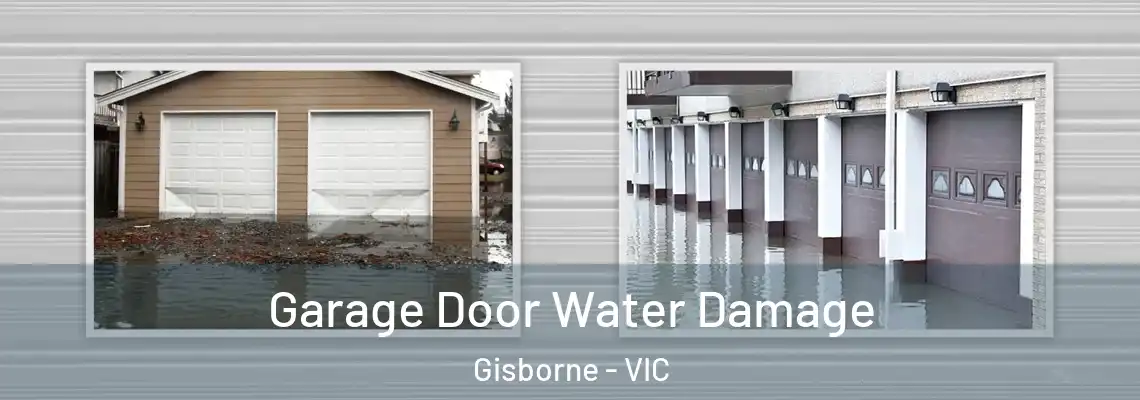 Garage Door Water Damage Gisborne - VIC