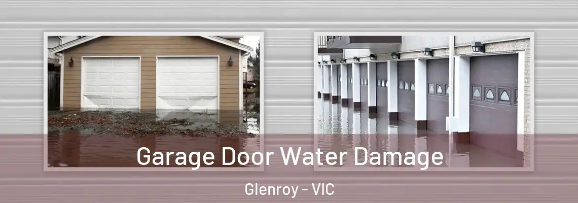 Garage Door Water Damage Glenroy - VIC
