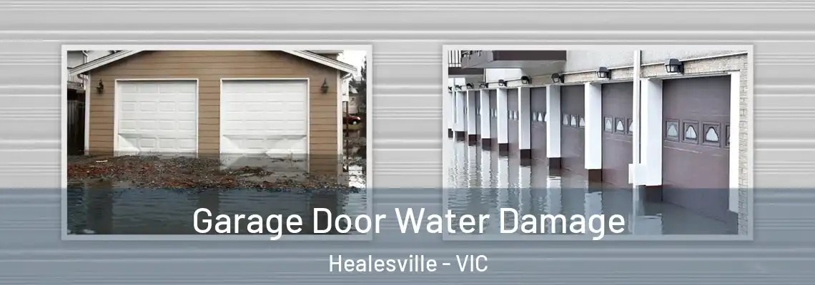 Garage Door Water Damage Healesville - VIC