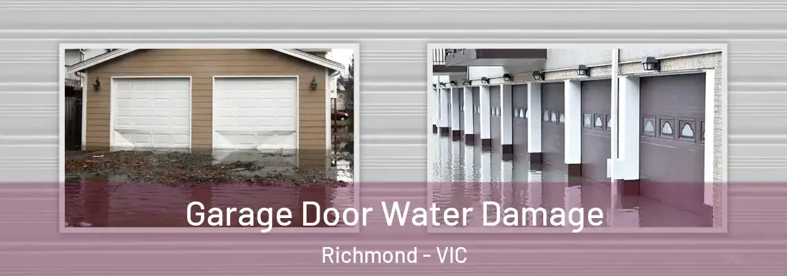 Garage Door Water Damage Richmond - VIC