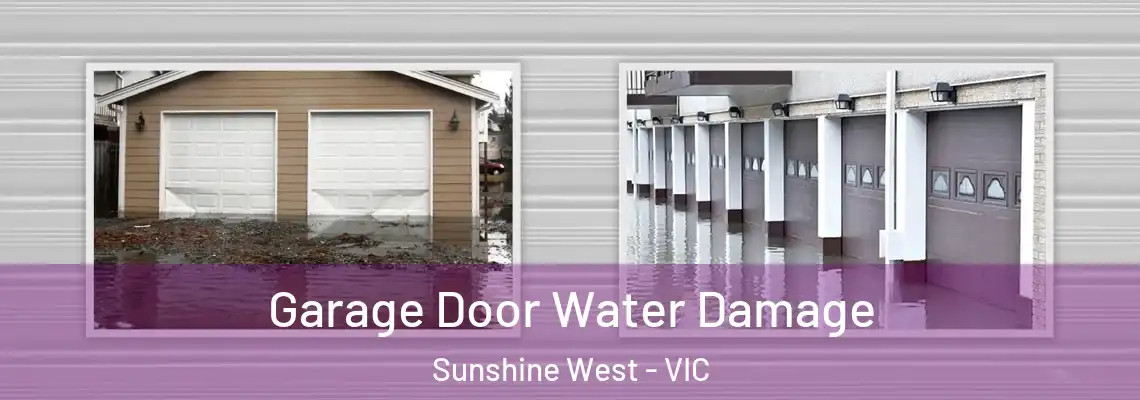 Garage Door Water Damage Sunshine West - VIC