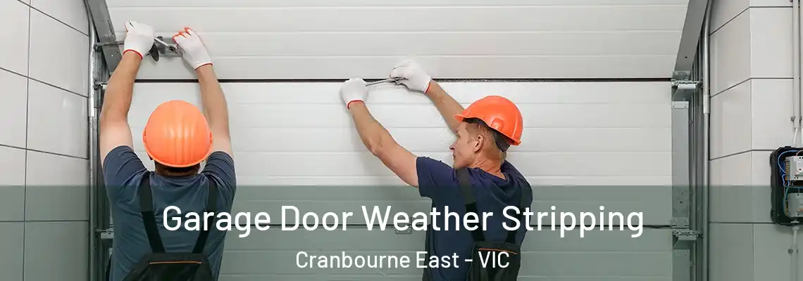  Garage Door Weather Stripping Cranbourne East - VIC