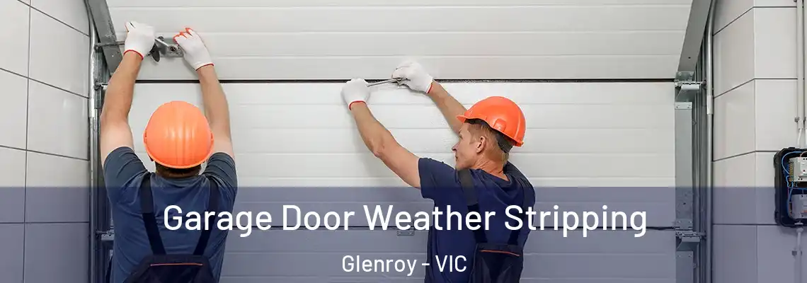  Garage Door Weather Stripping Glenroy - VIC