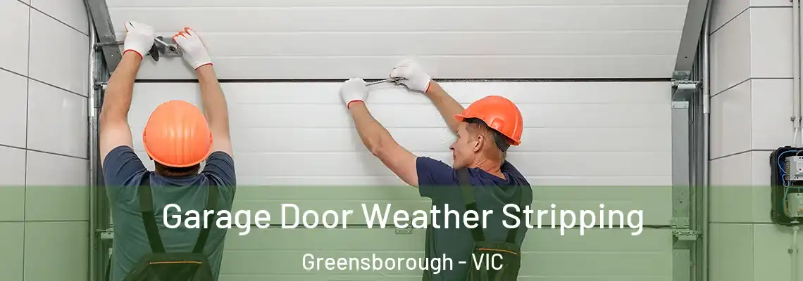  Garage Door Weather Stripping Greensborough - VIC