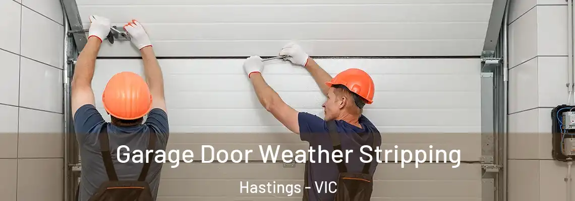 Garage Door Weather Stripping Hastings - VIC