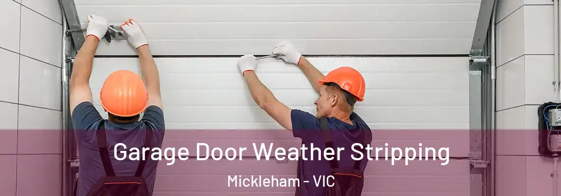 Garage Door Weather Stripping Mickleham - VIC