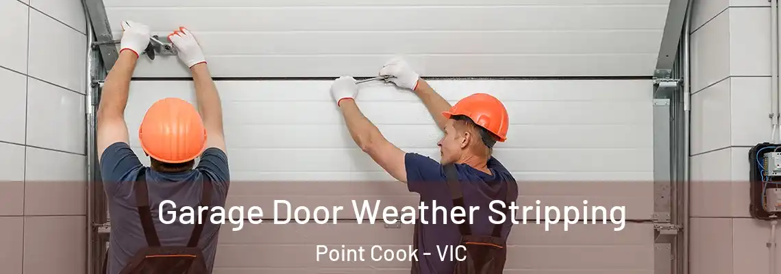 Garage Door Weather Stripping Point Cook - VIC