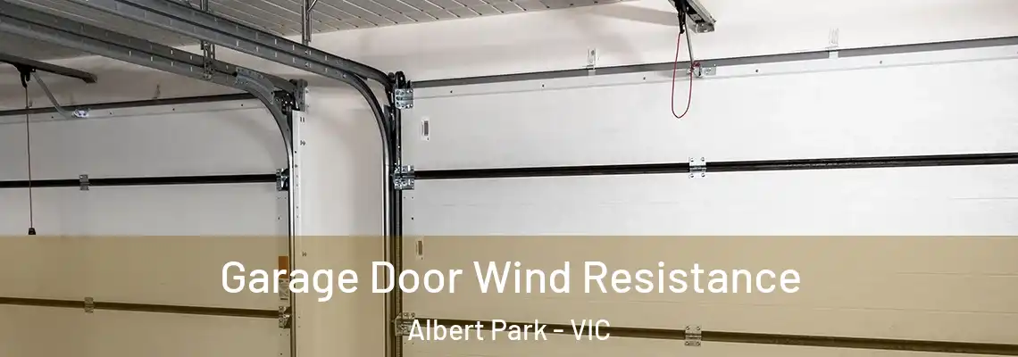  Garage Door Wind Resistance Albert Park - VIC