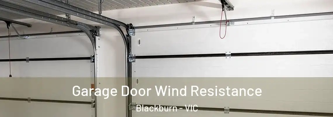 Garage Door Wind Resistance Blackburn - VIC