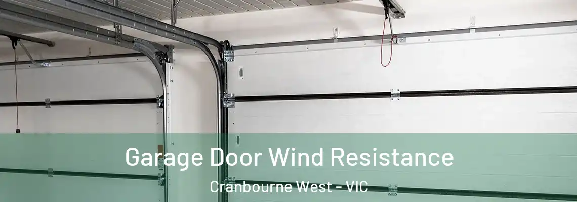  Garage Door Wind Resistance Cranbourne West - VIC