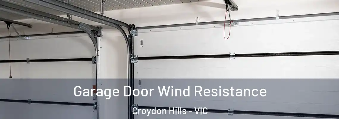 Garage Door Wind Resistance Croydon Hills - VIC