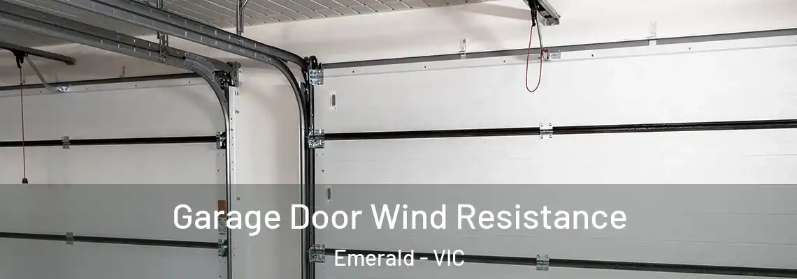 Garage Door Wind Resistance Emerald - VIC