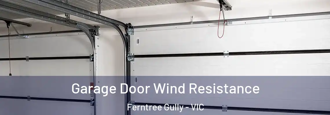  Garage Door Wind Resistance Ferntree Gully - VIC
