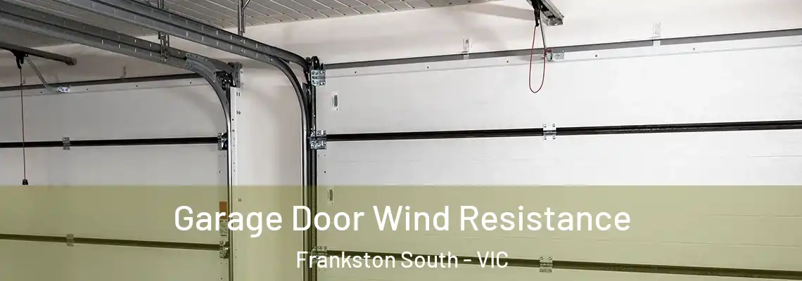Garage Door Wind Resistance Frankston South - VIC
