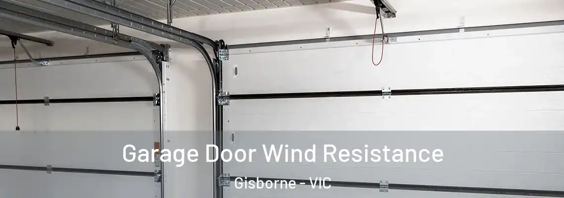  Garage Door Wind Resistance Gisborne - VIC
