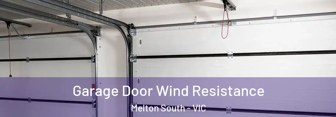 Garage Door Wind Resistance Melton South - VIC