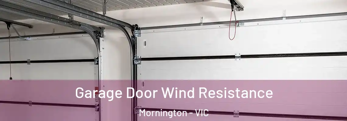 Garage Door Wind Resistance Mornington - VIC
