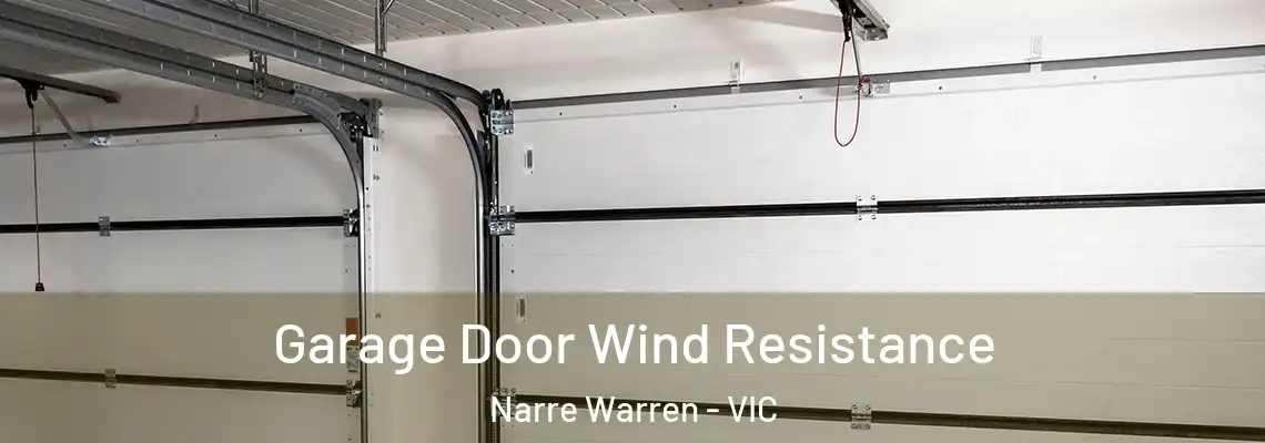 Garage Door Wind Resistance Narre Warren - VIC