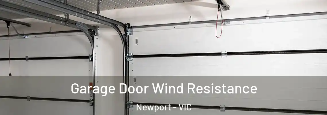 Garage Door Wind Resistance Newport - VIC