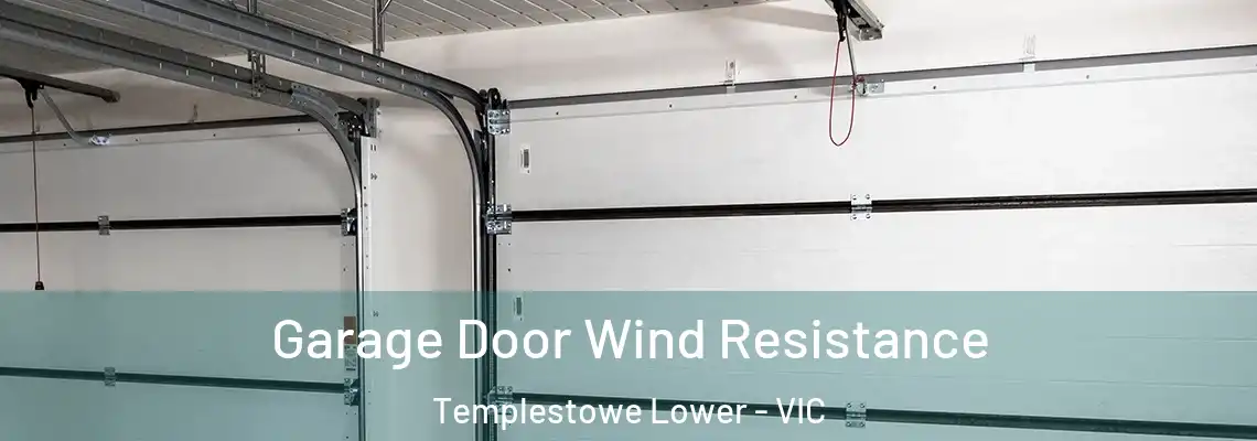  Garage Door Wind Resistance Templestowe Lower - VIC