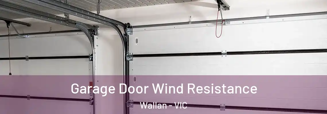  Garage Door Wind Resistance Wallan - VIC
