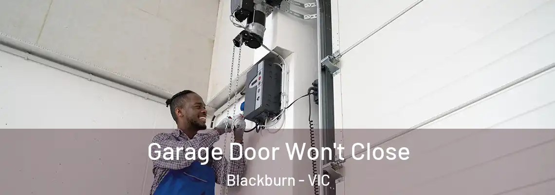 Garage Door Won't Close Blackburn - VIC