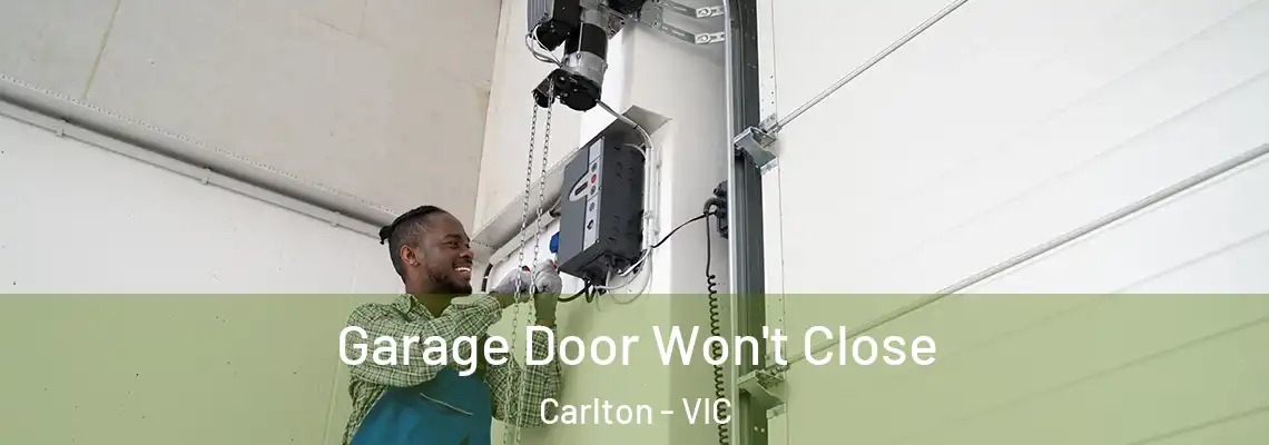 Garage Door Won't Close Carlton - VIC