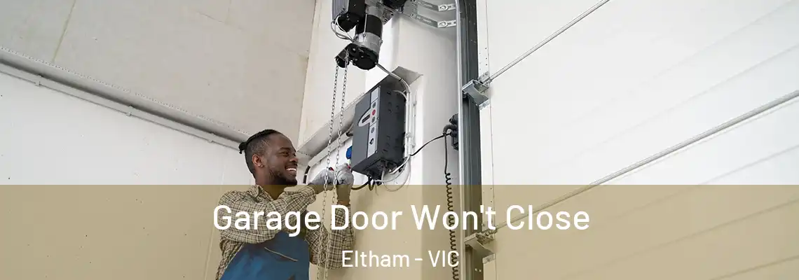 Garage Door Won't Close Eltham - VIC