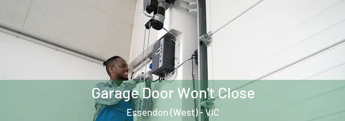  Garage Door Won't Close Essendon (West) - VIC