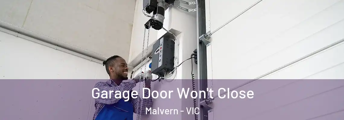 Garage Door Won't Close Malvern - VIC