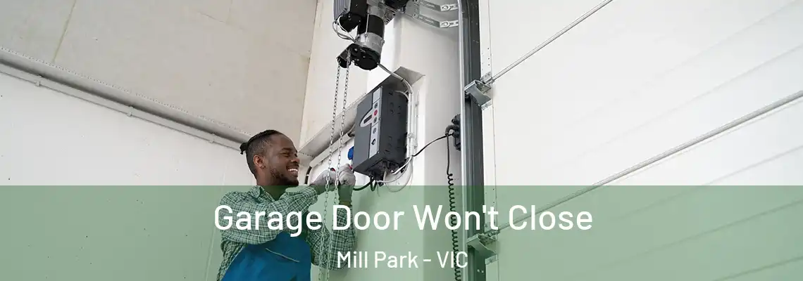 Garage Door Won't Close Mill Park - VIC