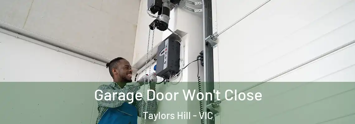 Garage Door Won't Close Taylors Hill - VIC