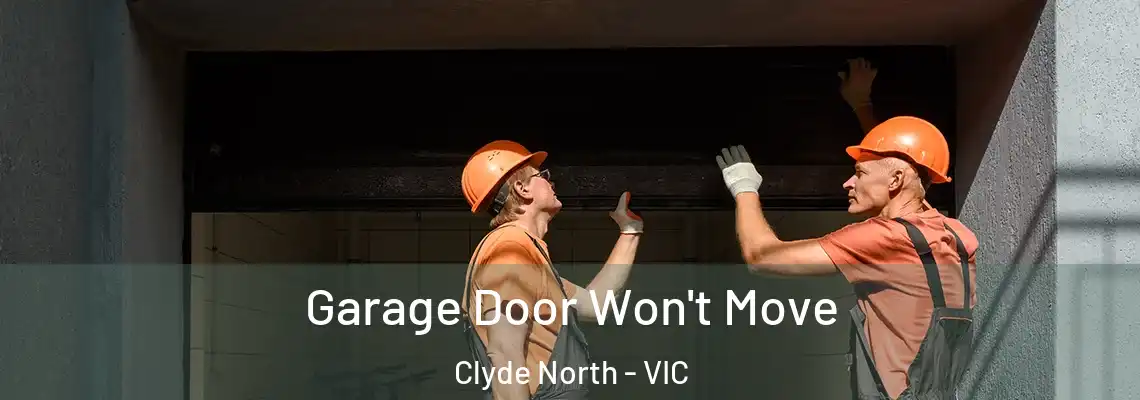  Garage Door Won't Move Clyde North - VIC