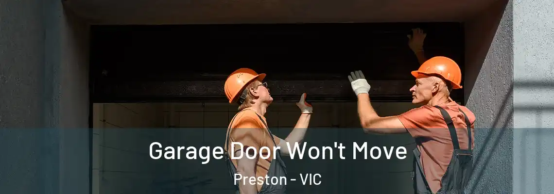  Garage Door Won't Move Preston - VIC