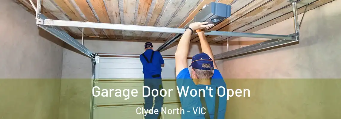 Garage Door Won't Open Clyde North - VIC