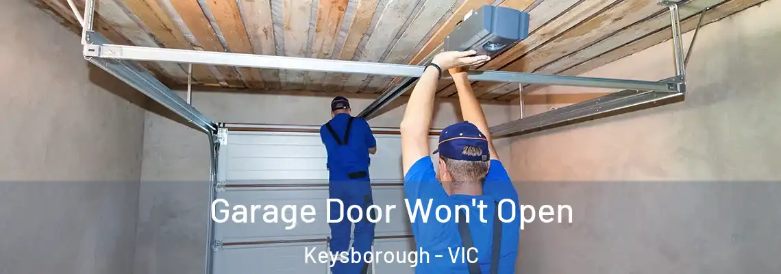 Garage Door Won't Open Keysborough - VIC