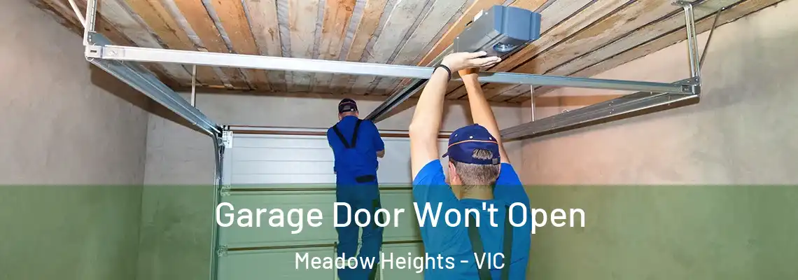 Garage Door Won't Open Meadow Heights - VIC